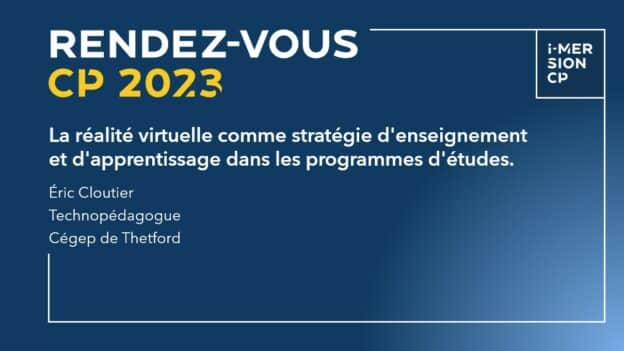 Chronique RVCP 2023 : la réalité virtuelle comme stratégie d’enseignement et d’apprentissage dans les programmes d’études